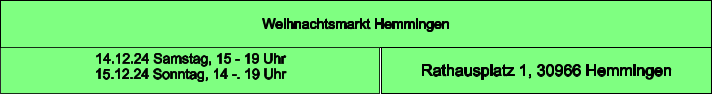 Weihnachtsmarkt Hemmingen Rathausplatz 1, 30966 Hemmingen 14.12.24 Samstag, 15 - 19 Uhr 15.12.24 Sonntag, 14 -. 19 Uhr