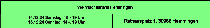 Weihnachtsmarkt Hemmingen Rathausplatz 1, 30966 Hemmingen 14.12.24 Samstag, 15 - 19 Uhr 15.12.24 Sonntag, 14 -. 19 Uhr