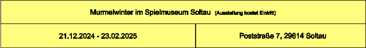 Murmelwinter im Spielmuseum Soltau  (Ausstellung kostet Eintritt)   Poststraße 7, 29614 Soltau 21.12.2024 - 23.02.2025