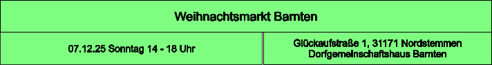Weihnachtsmarkt Barnten Glückaufstraße 1, 31171 Nordstemmen Dorfgemeinschaftshaus Barnten 07.12.25 Sonntag 14 - 18 Uhr