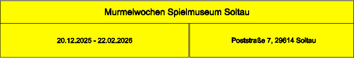 Murmelwochen Spielmuseum Soltau   Poststraße 7, 29614 Soltau 20.12.2025 - 22.02.2026
