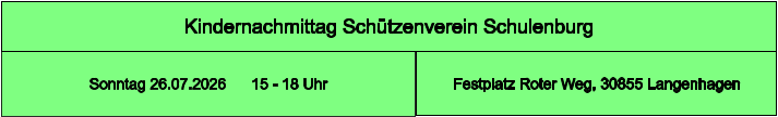 Kindernachmittag Schützenverein Schulenburg Festplatz Roter Weg, 30855 Langenhagen Sonntag 26.07.2026      15 - 18 Uhr