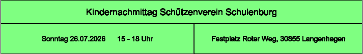 Kindernachmittag Schützenverein Schulenburg Festplatz Roter Weg, 30855 Langenhagen Sonntag 26.07.2026      15 - 18 Uhr